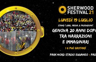 Genova 20 anni dopo: tra narrazioni e immaginari a #Sherwood21