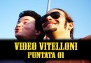 Video Vitelloni - Puntata 01
